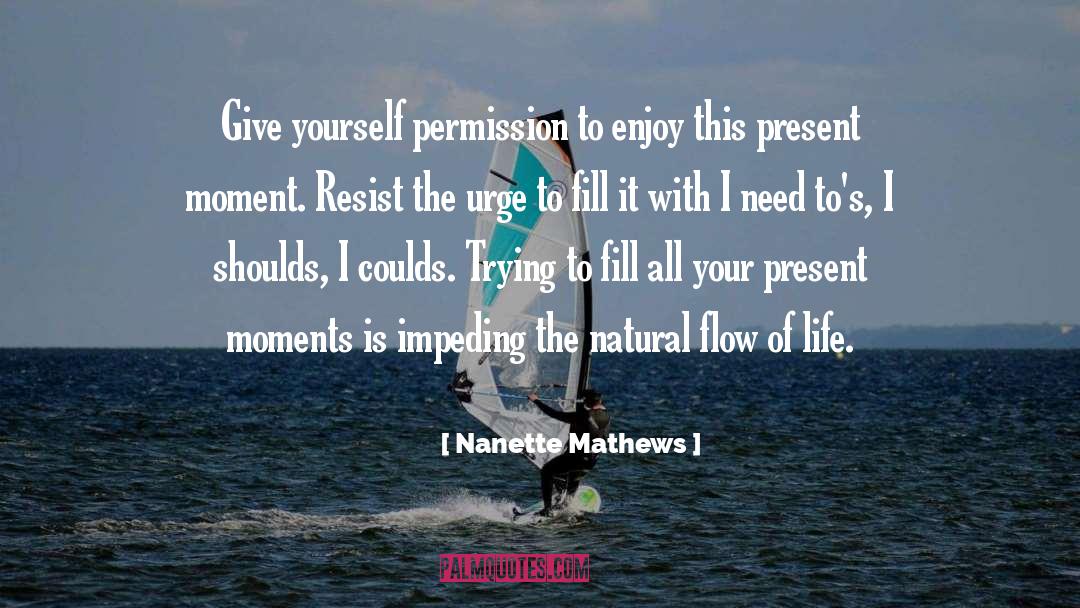 Mindfulness quotes by Nanette Mathews