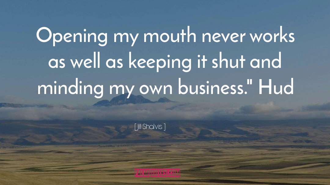 Minding My Own Business quotes by Jill Shalvis