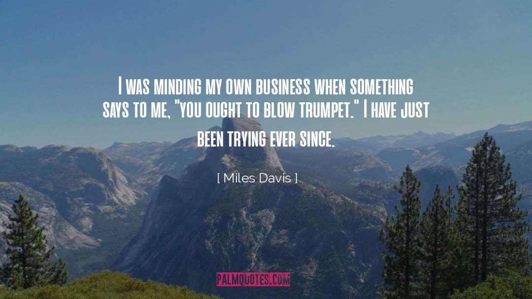 Minding My Own Business quotes by Miles Davis