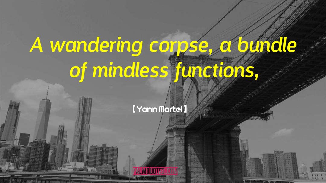 Mindless quotes by Yann Martel