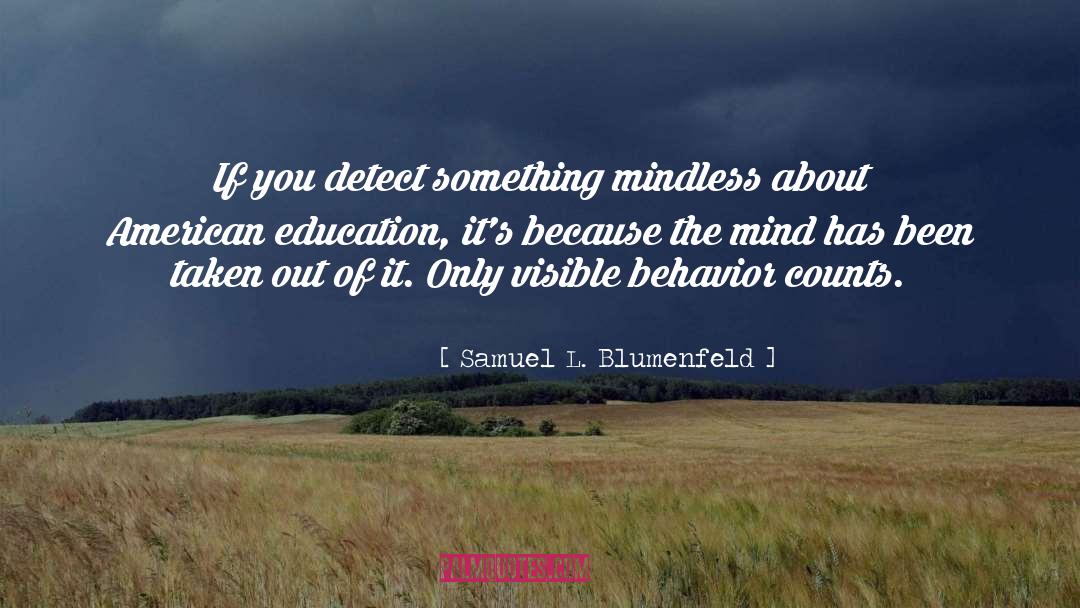 Mindless quotes by Samuel L. Blumenfeld