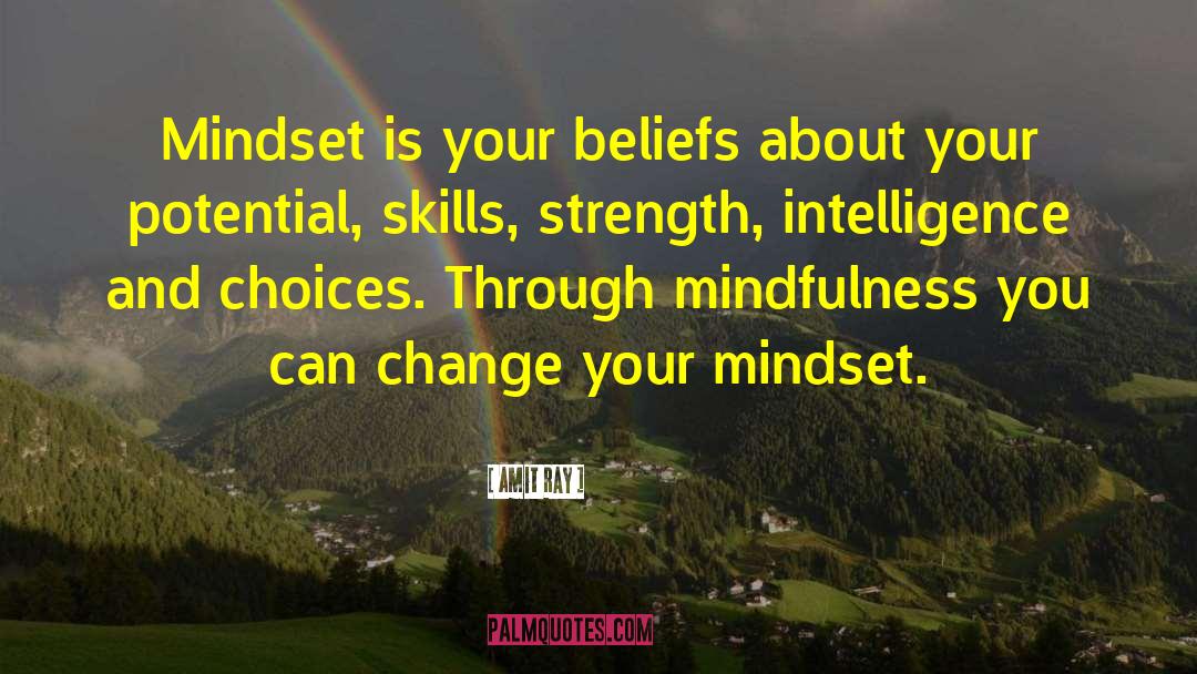 Mindset Matters quotes by Amit Ray