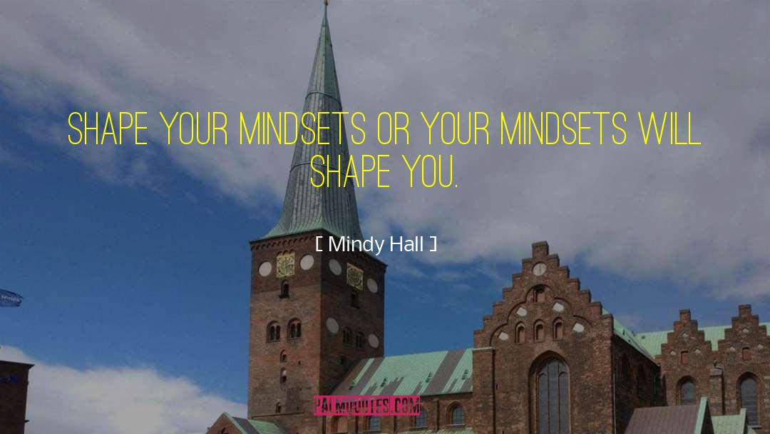 Mindsets quotes by Mindy Hall