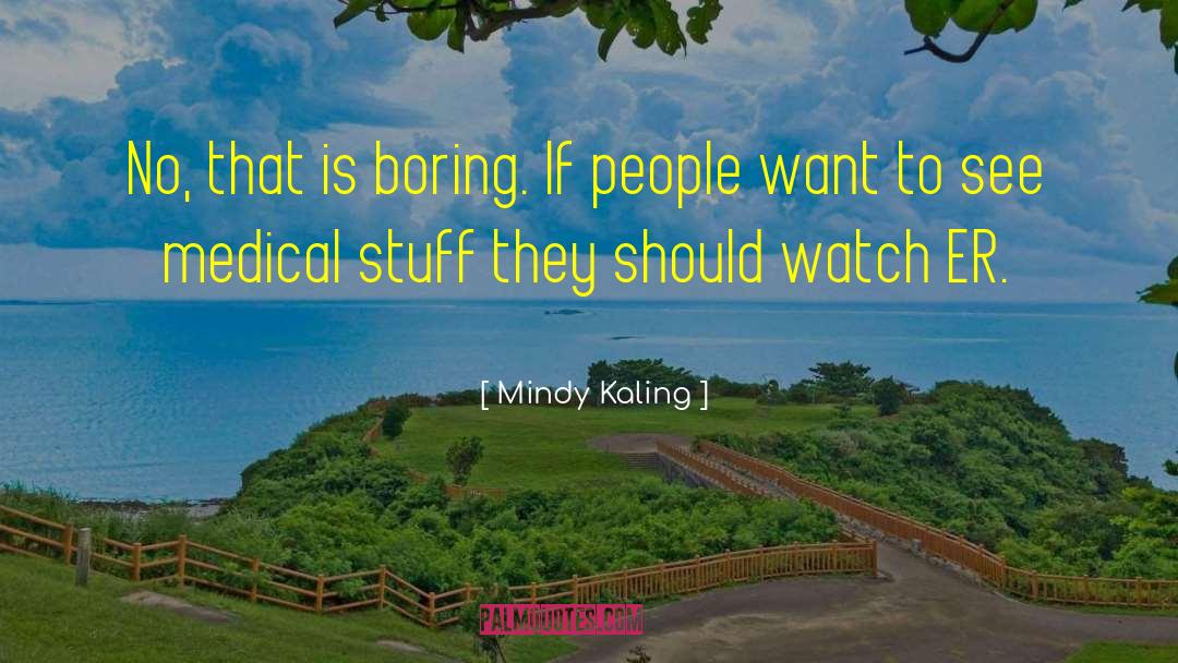 Mindy Kaling quotes by Mindy Kaling