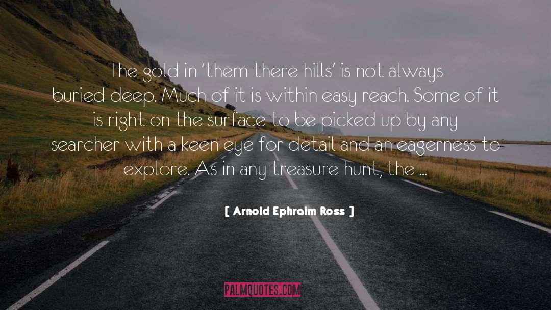 Mine For Treasure quotes by Arnold Ephraim Ross