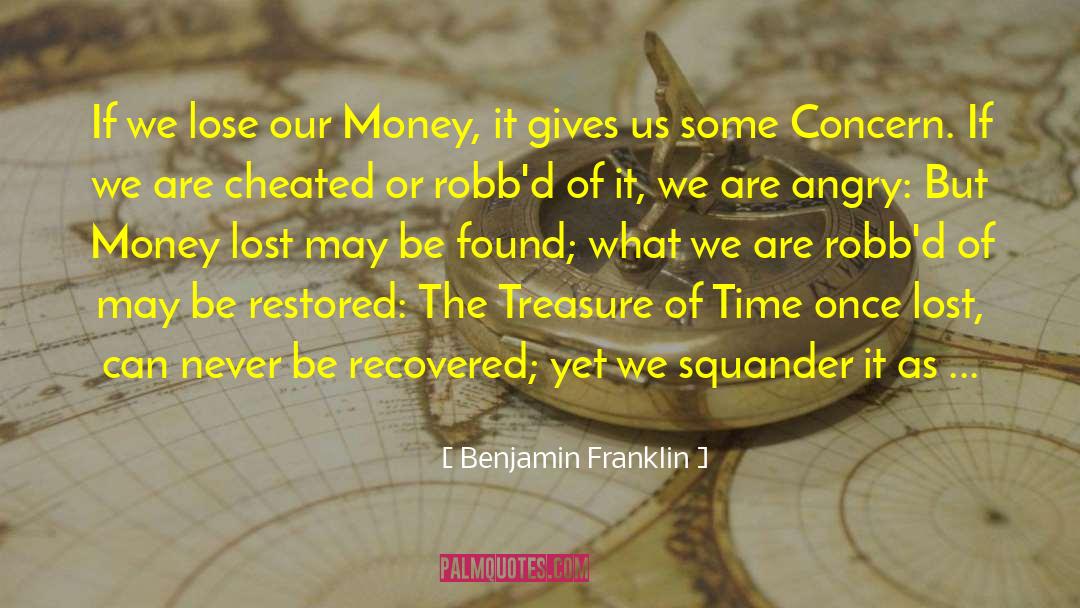 Mine For Treasure quotes by Benjamin Franklin