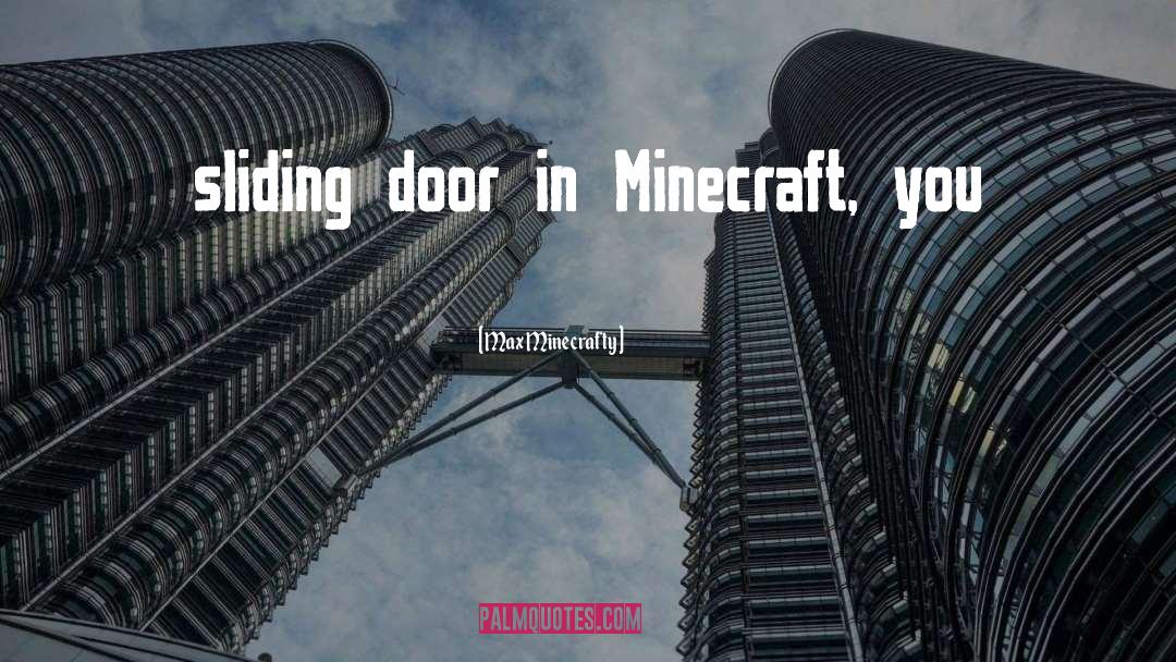 Minecraft quotes by Max Minecrafty