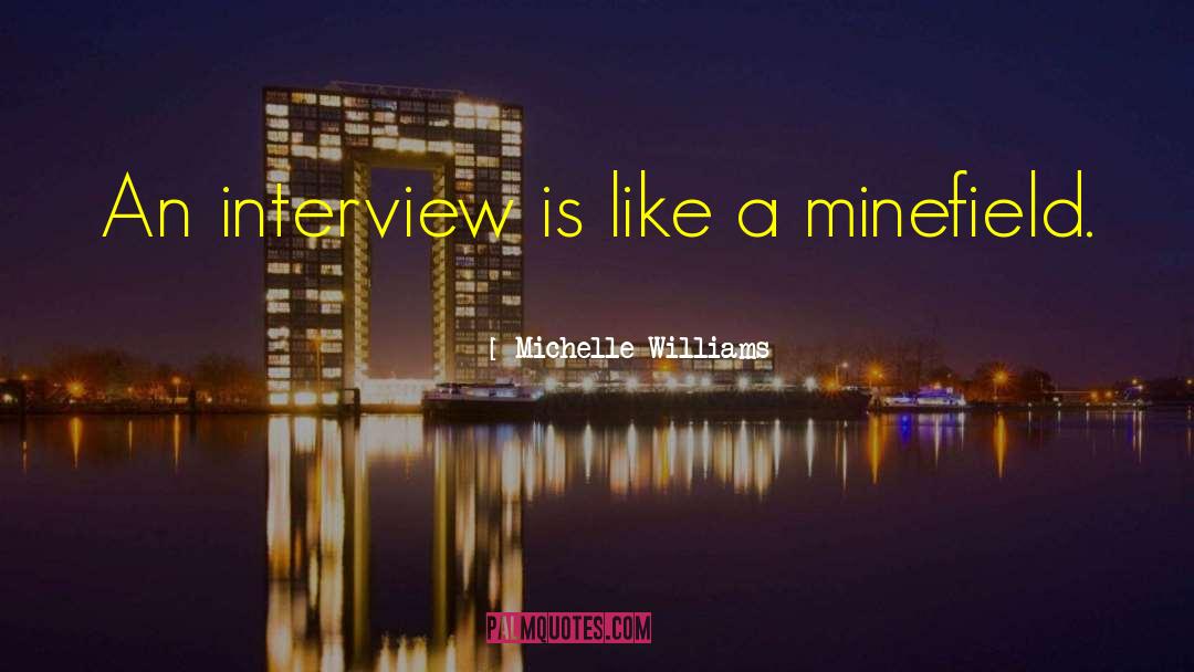 Minefield quotes by Michelle Williams