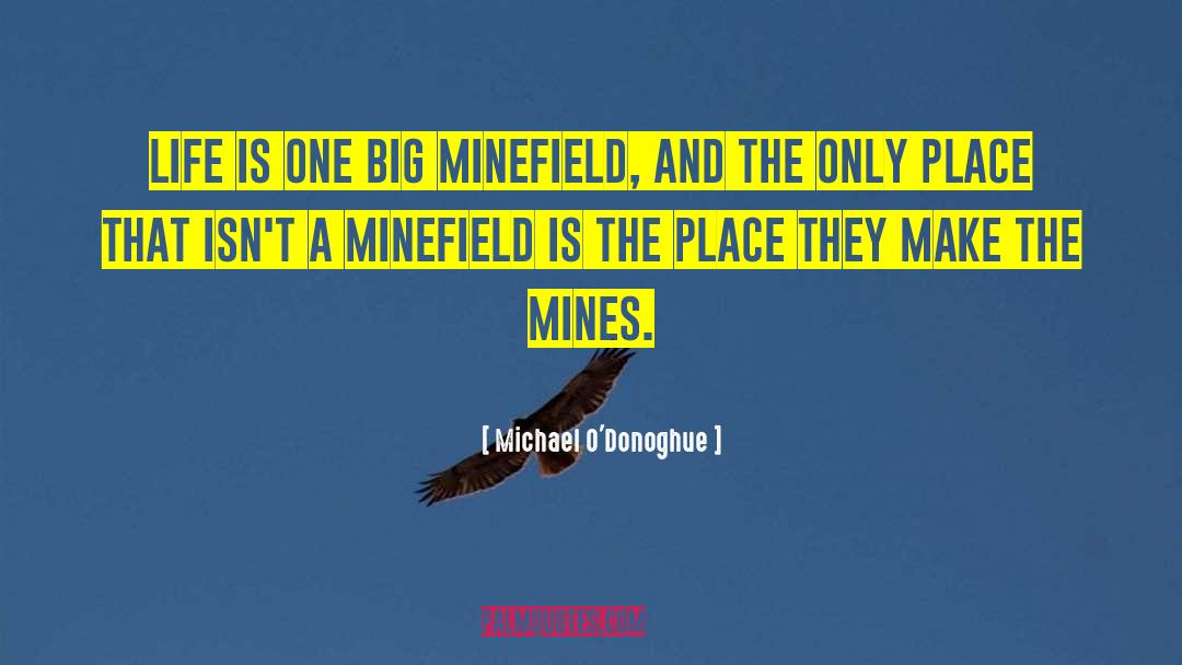 Minefield quotes by Michael O'Donoghue