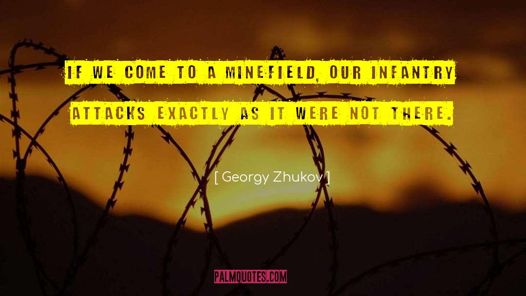 Minefield quotes by Georgy Zhukov