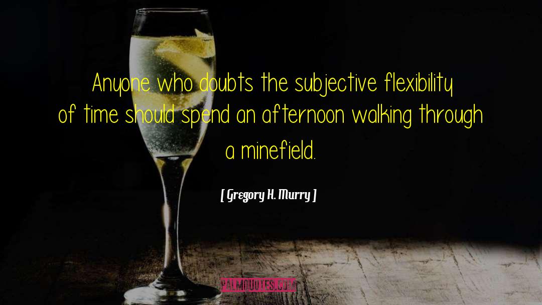Minefield quotes by Gregory H. Murry