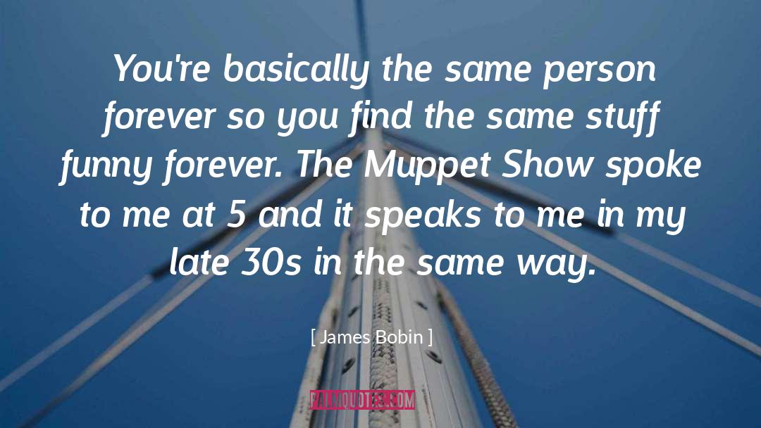 Minella Muppet quotes by James Bobin