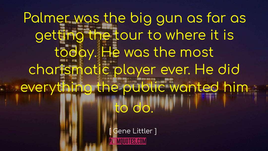 Minelli Gun quotes by Gene Littler