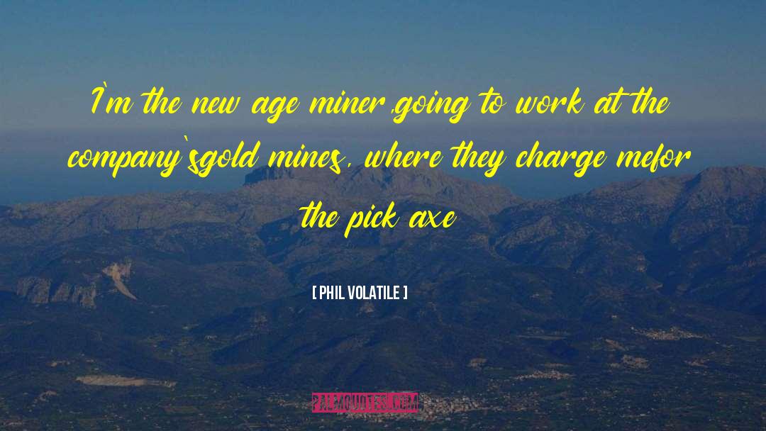 Miner quotes by Phil Volatile