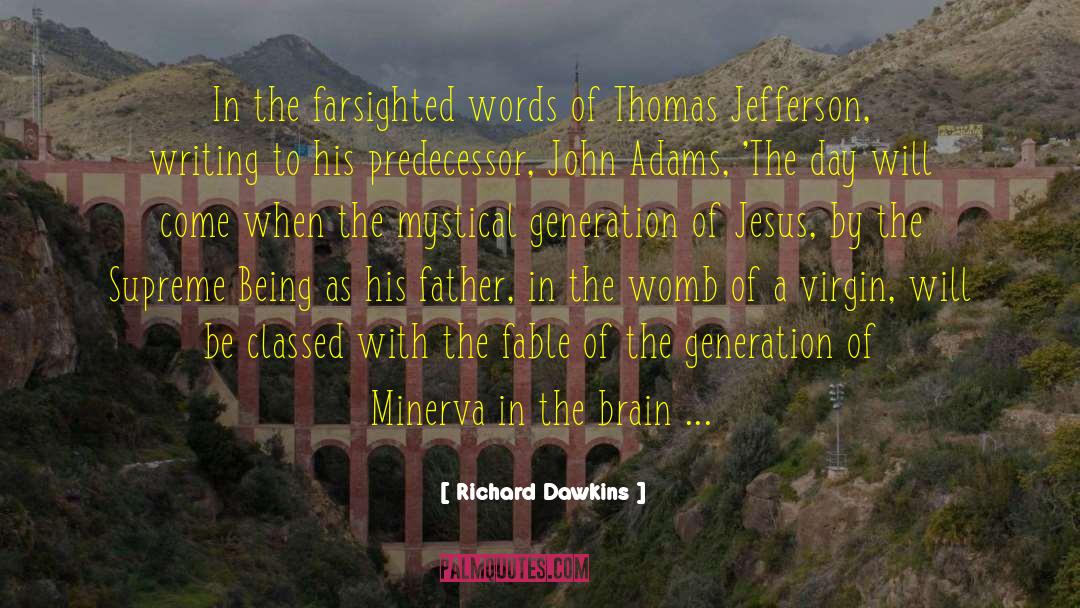 Minerva Highwood quotes by Richard Dawkins