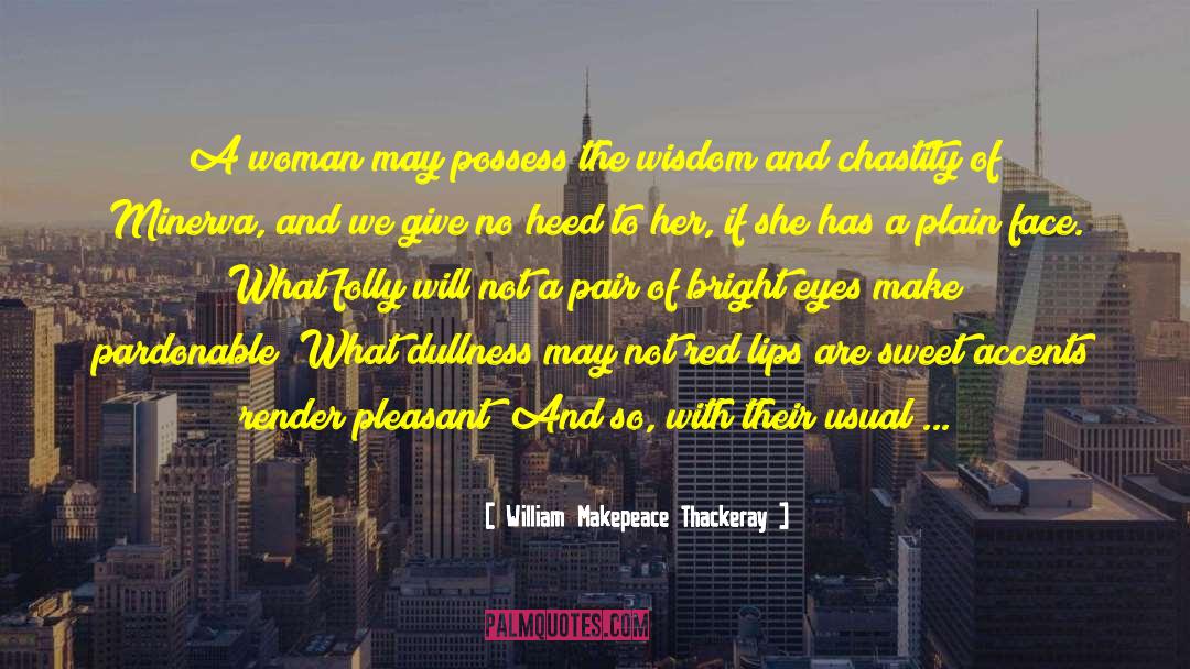 Minerva quotes by William Makepeace Thackeray