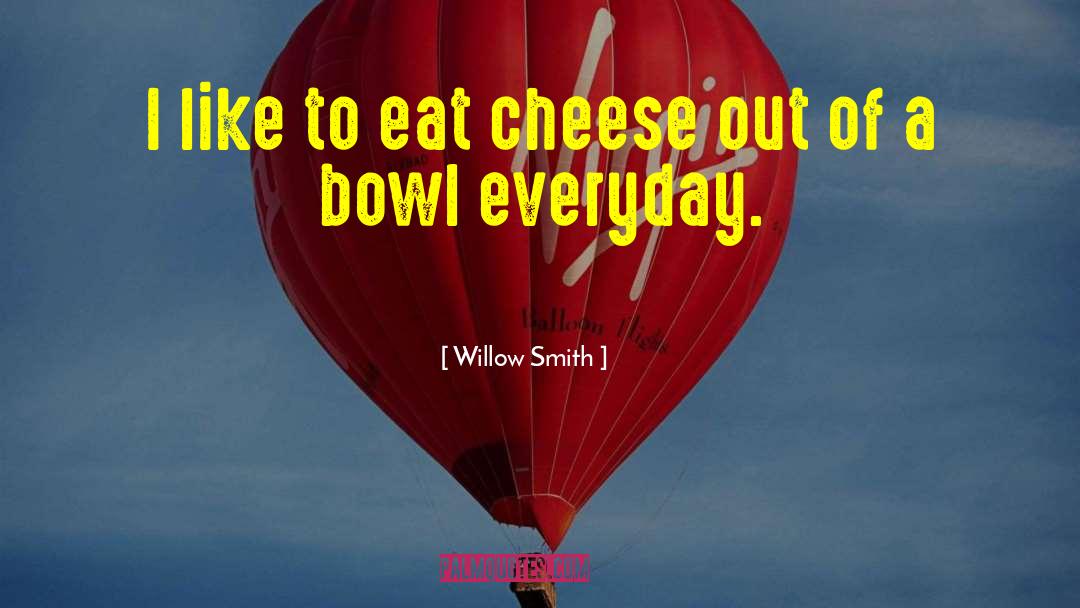 Ming Bowls quotes by Willow Smith