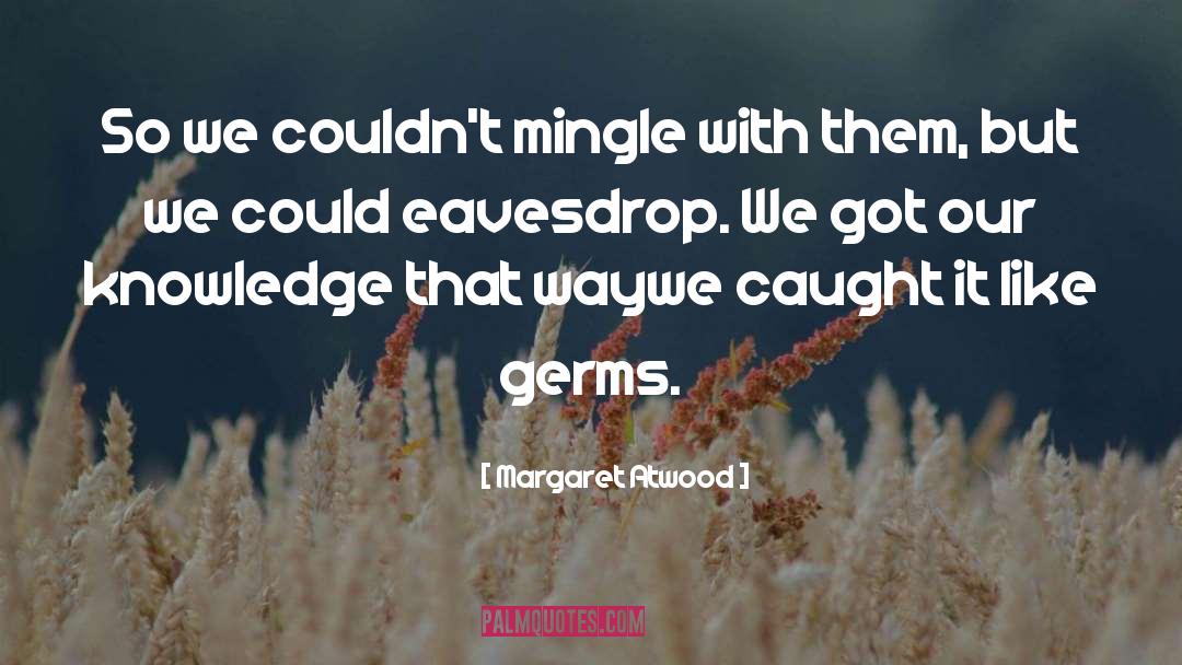 Mingle quotes by Margaret Atwood