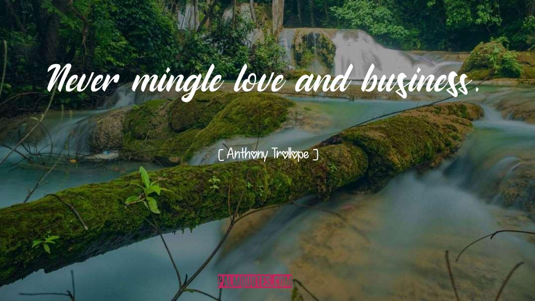 Mingle quotes by Anthony Trollope