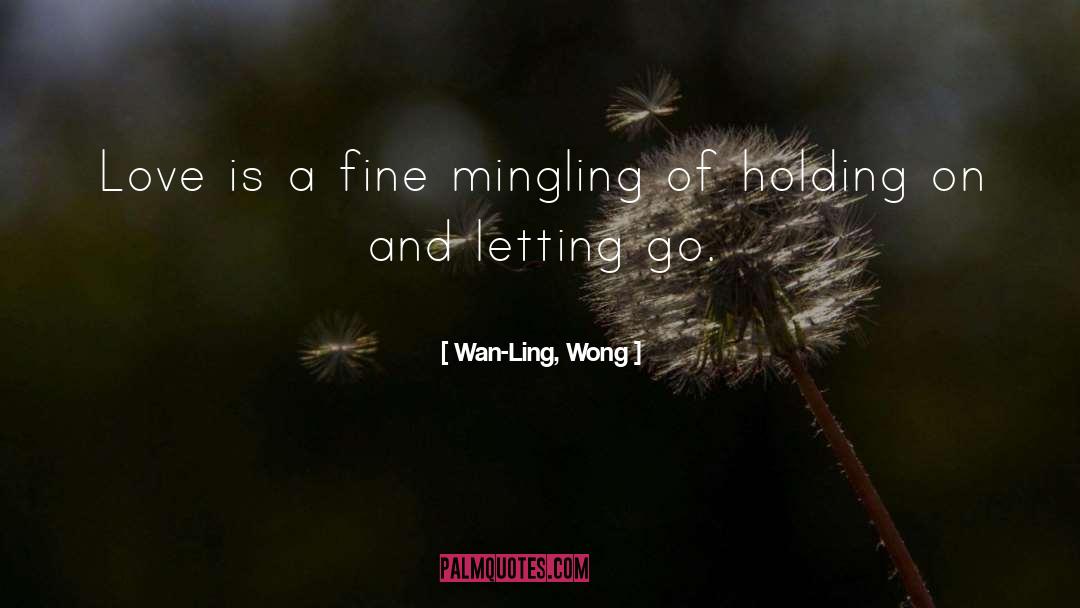 Mingling quotes by Wan-Ling, Wong