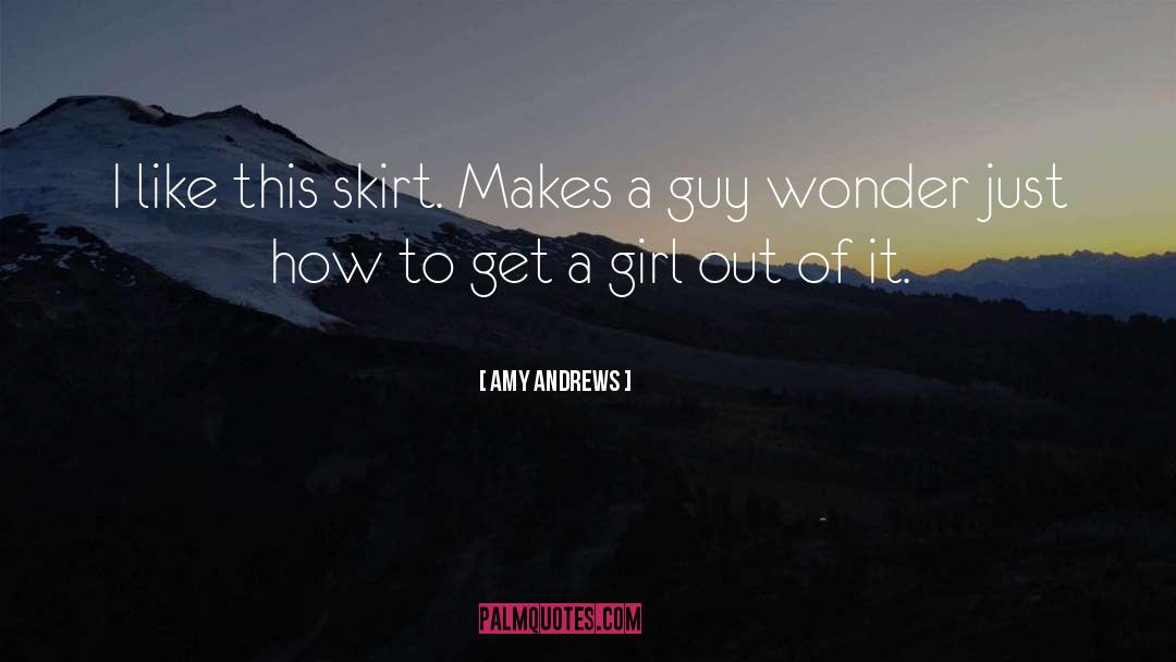 Mini Skirt quotes by Amy Andrews