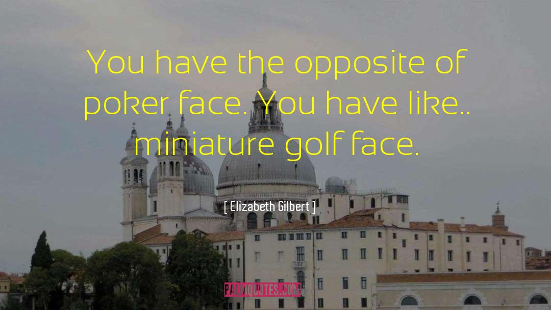 Miniatures quotes by Elizabeth Gilbert