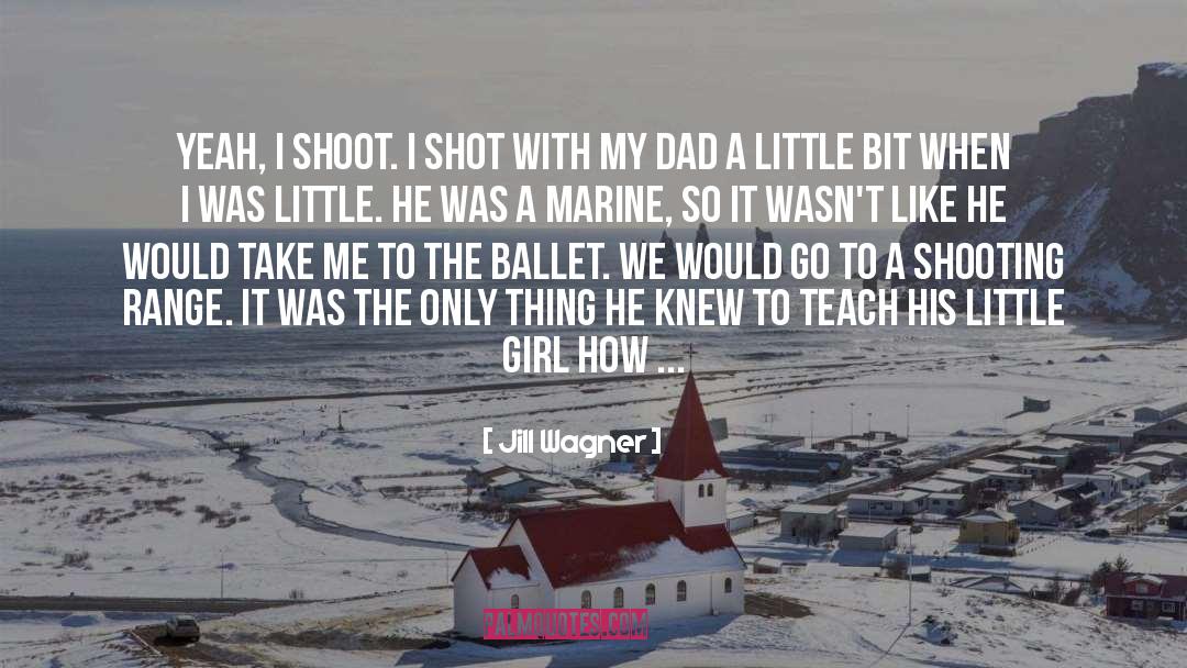 Minigun Shooting quotes by Jill Wagner