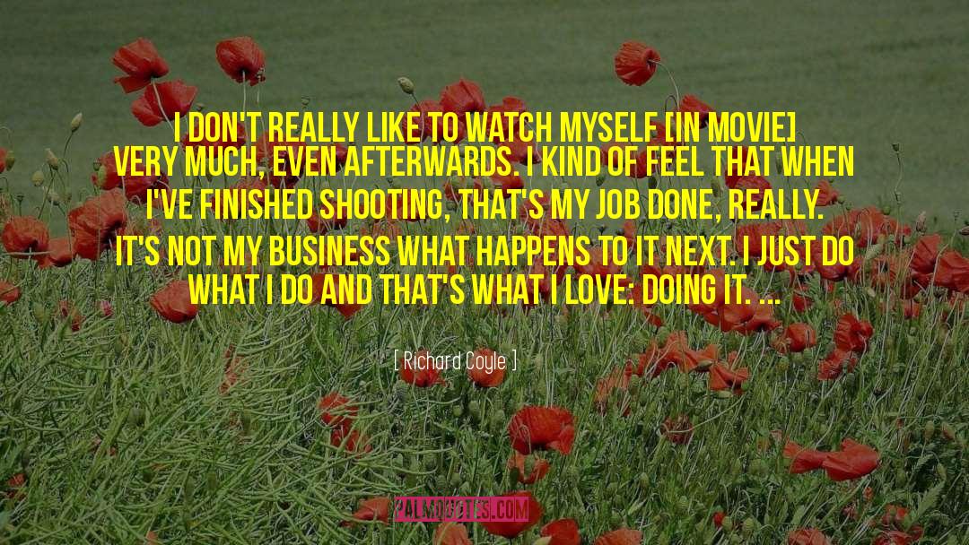 Minigun Shooting quotes by Richard Coyle