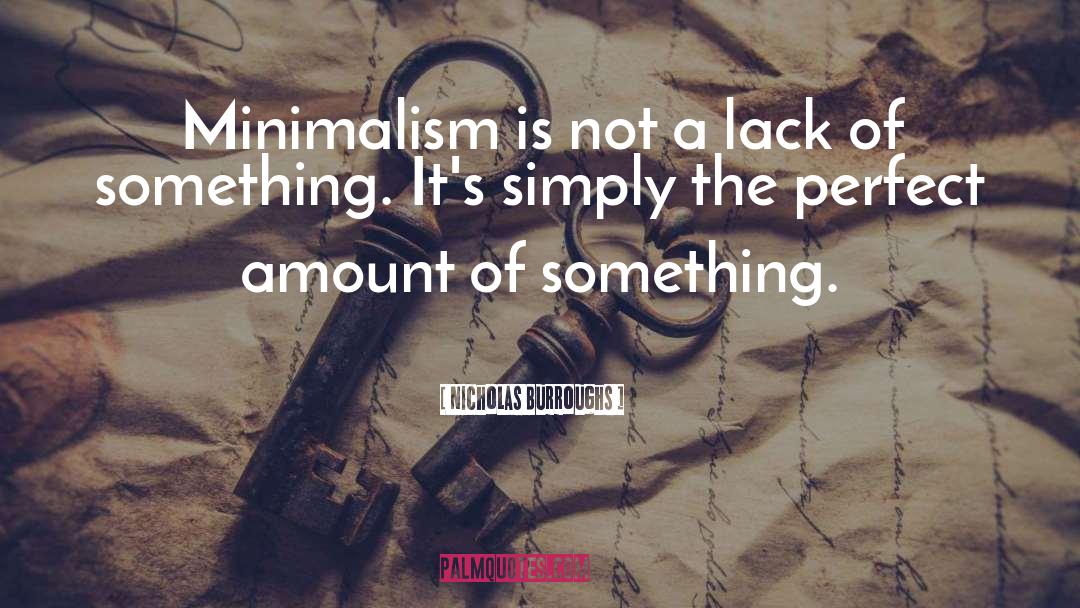 Minimalism quotes by Nicholas Burroughs