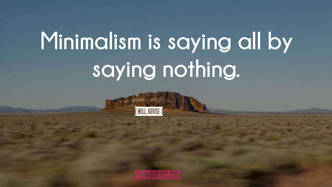 Minimalism quotes by Will Advise