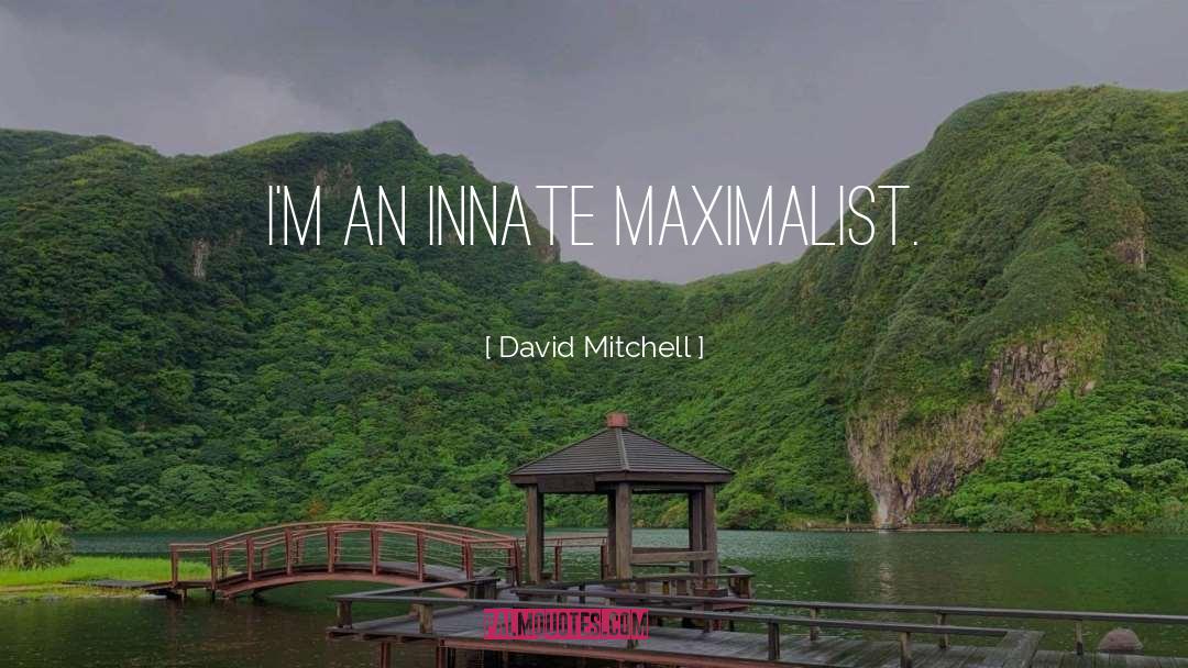 Minimalism quotes by David Mitchell