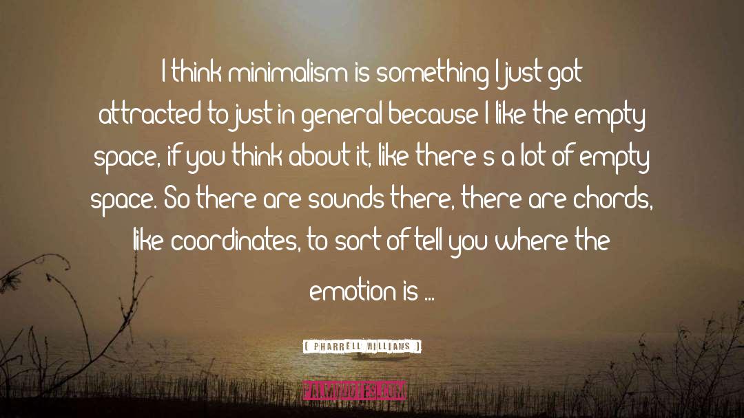 Minimalism quotes by Pharrell Williams