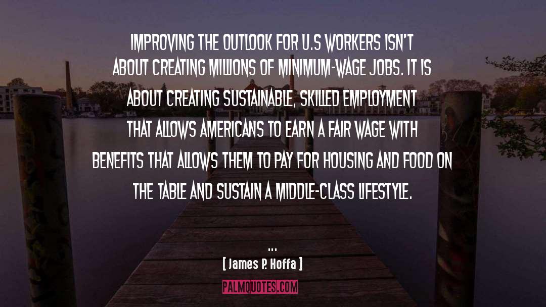 Minimum Wage quotes by James P. Hoffa