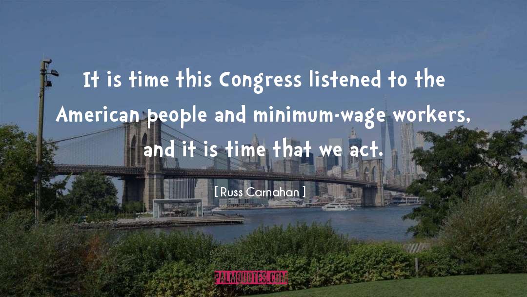 Minimum Wage quotes by Russ Carnahan