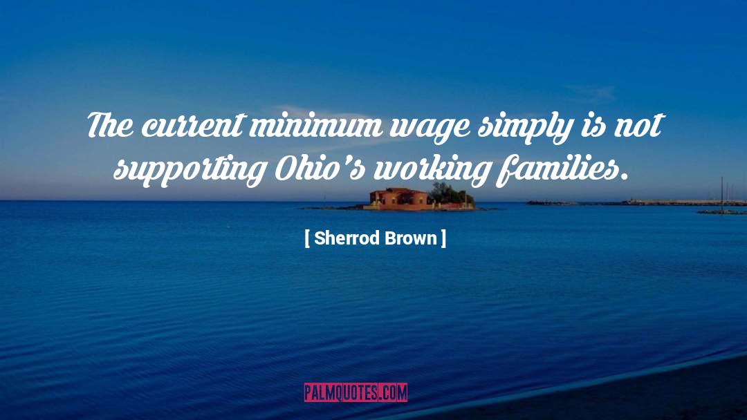 Minimum Wage quotes by Sherrod Brown