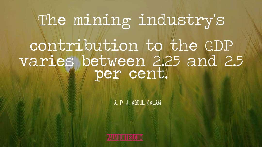 Mining quotes by A. P. J. Abdul Kalam