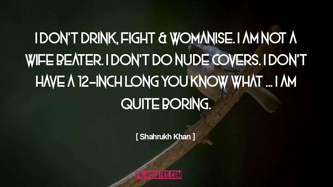 Mining Wife quotes by Shahrukh Khan