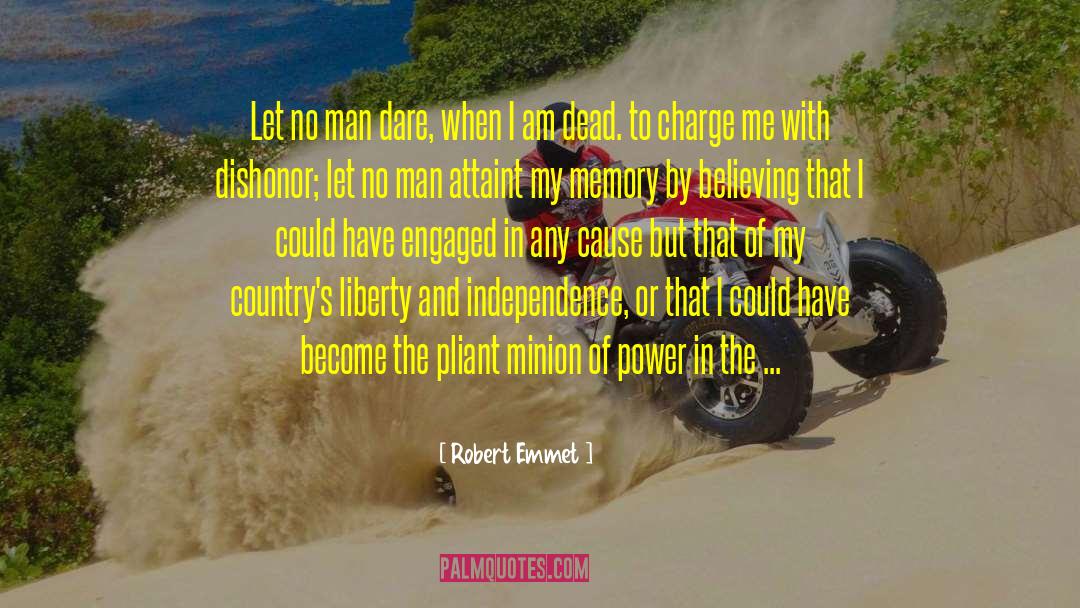 Minion quotes by Robert Emmet