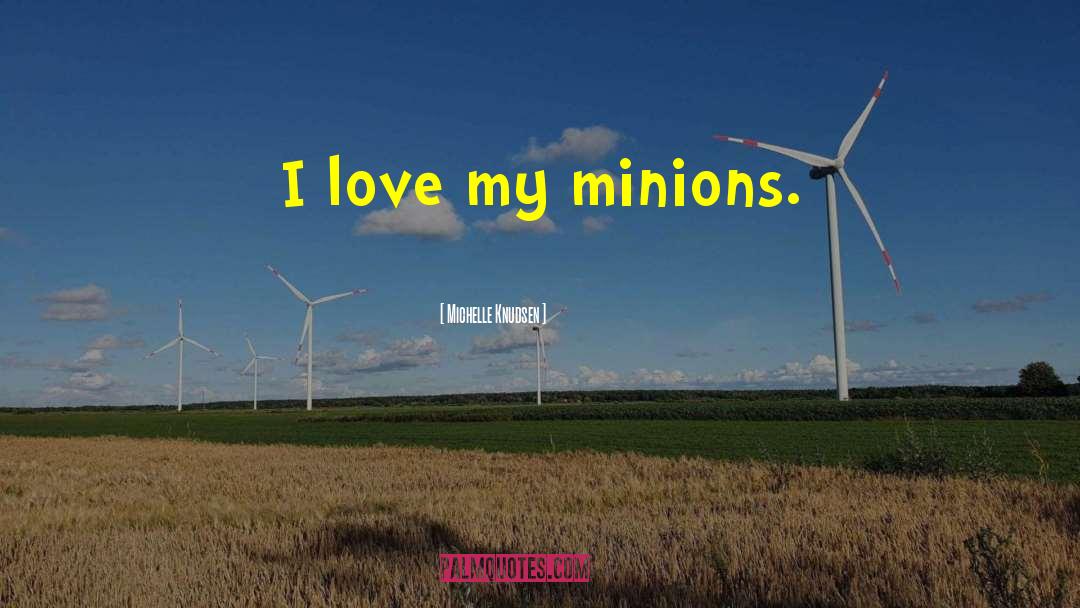 Minions quotes by Michelle Knudsen