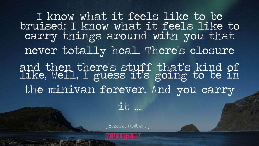 Minivan quotes by Elizabeth Gilbert