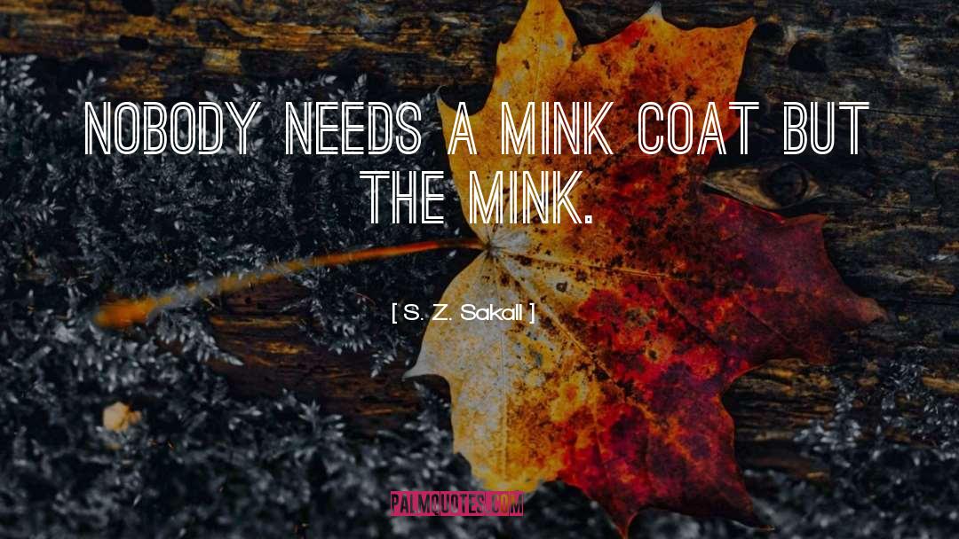 Mink Coats quotes by S. Z. Sakall