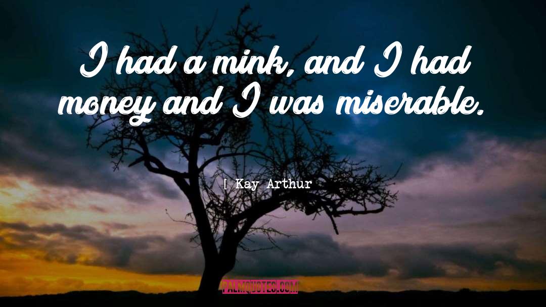 Mink quotes by Kay Arthur