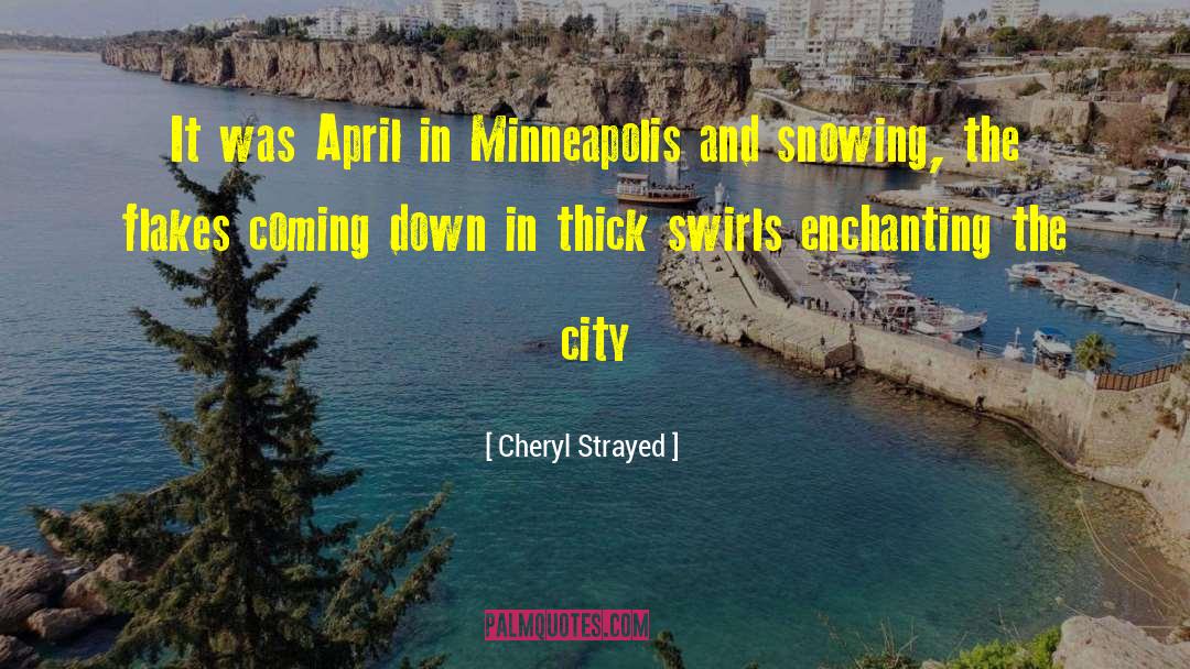 Minneapolis quotes by Cheryl Strayed