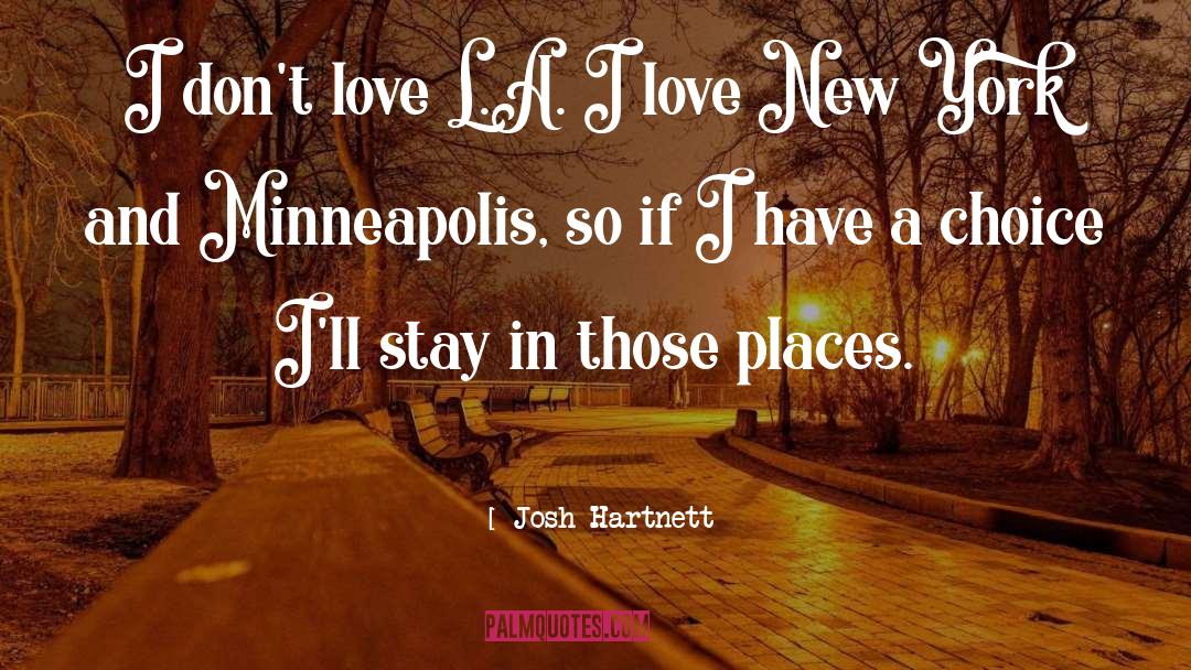 Minneapolis quotes by Josh Hartnett
