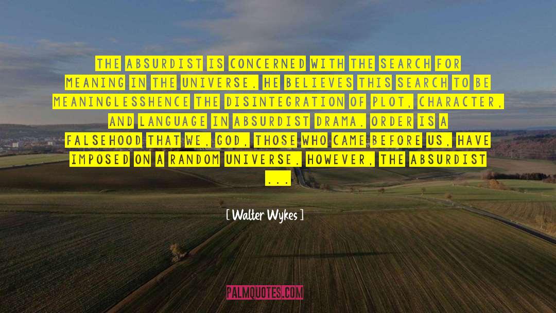 Minor Universe 31 quotes by Walter Wykes