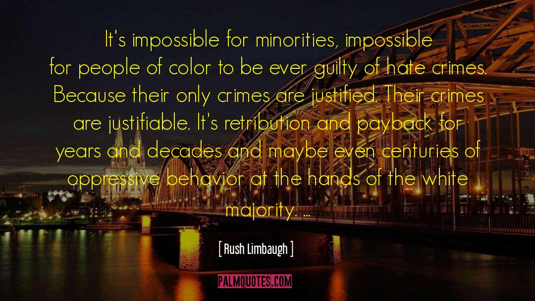 Minorities quotes by Rush Limbaugh