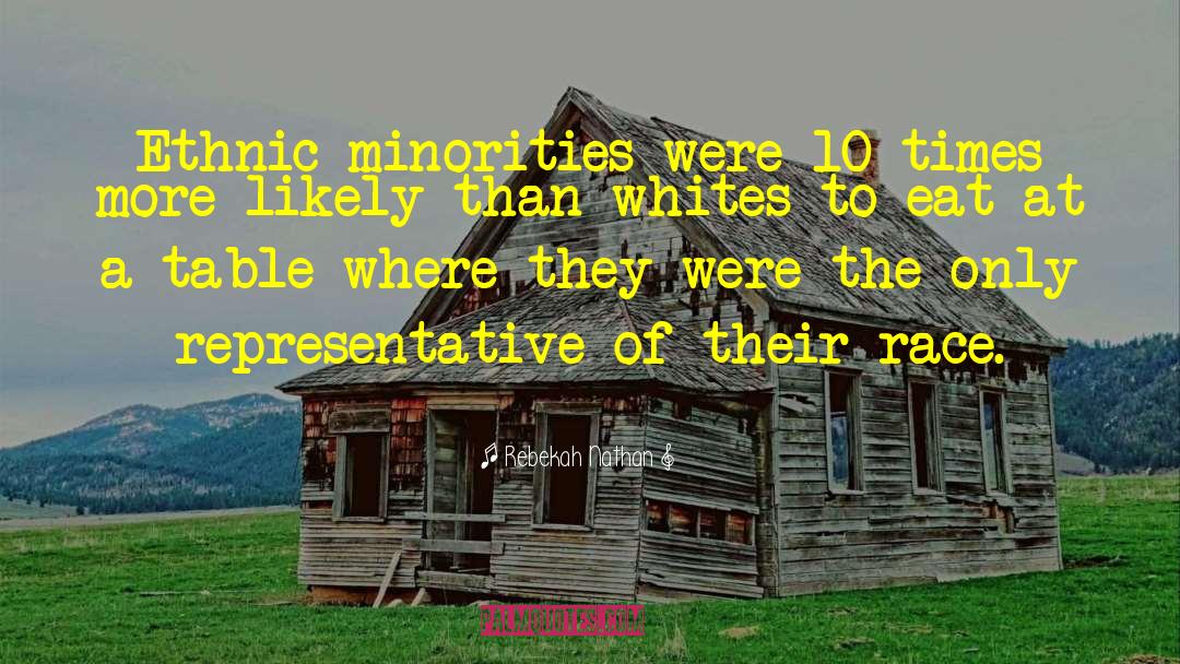 Minorities quotes by Rebekah Nathan