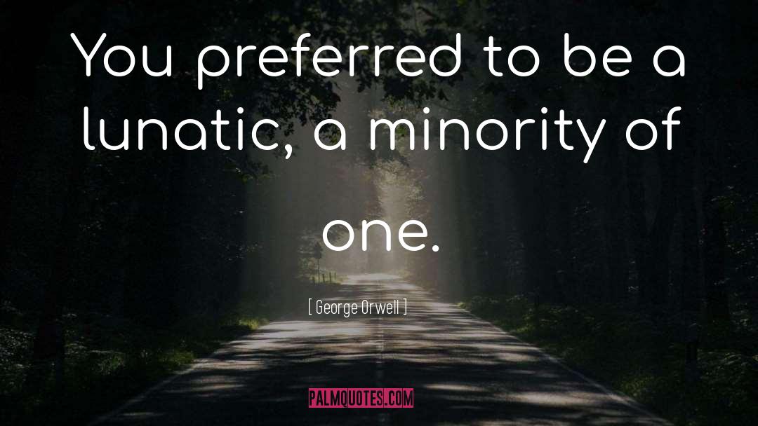 Minorities quotes by George Orwell