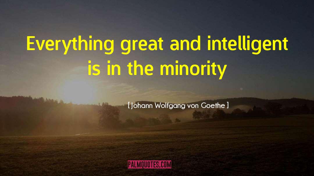 Minority Discrimination quotes by Johann Wolfgang Von Goethe