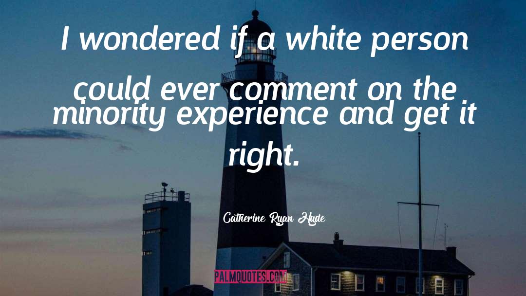 Minority Discrimination quotes by Catherine Ryan Hyde